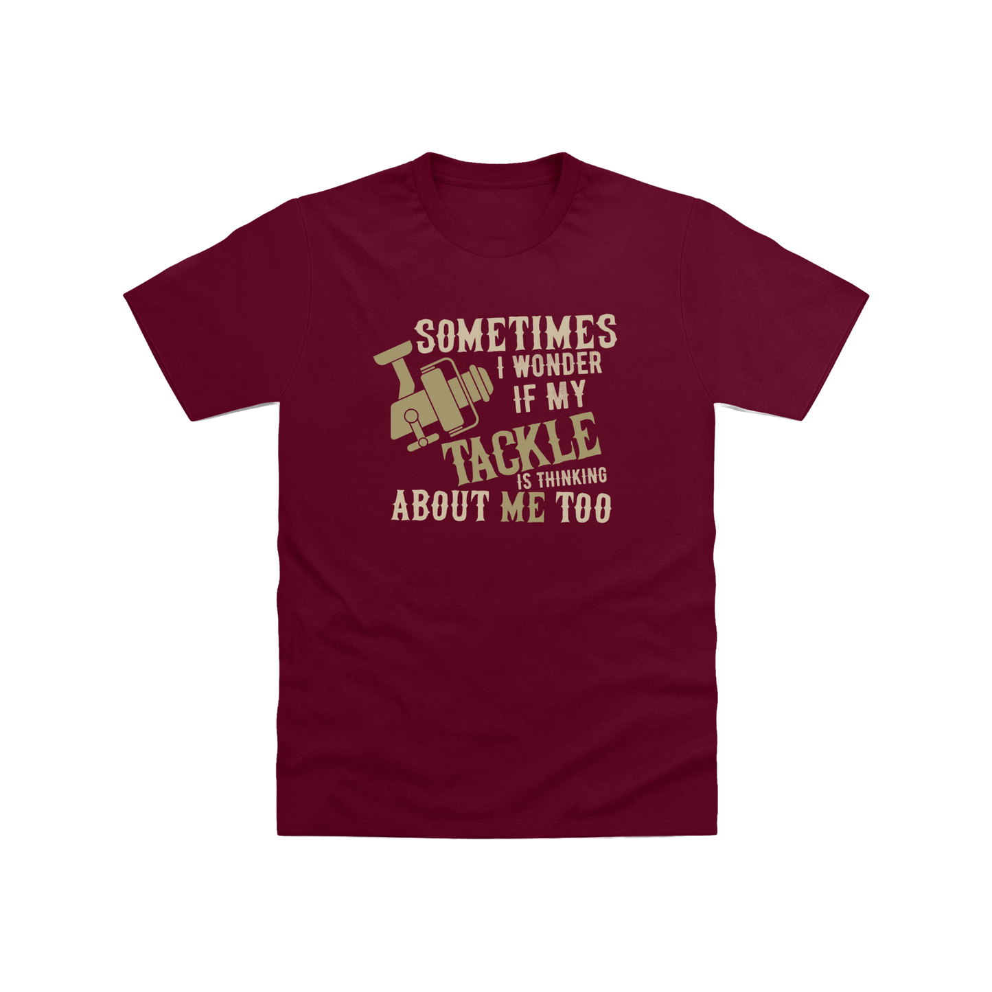 Is My Tackle Thinking About Me T-Shirt