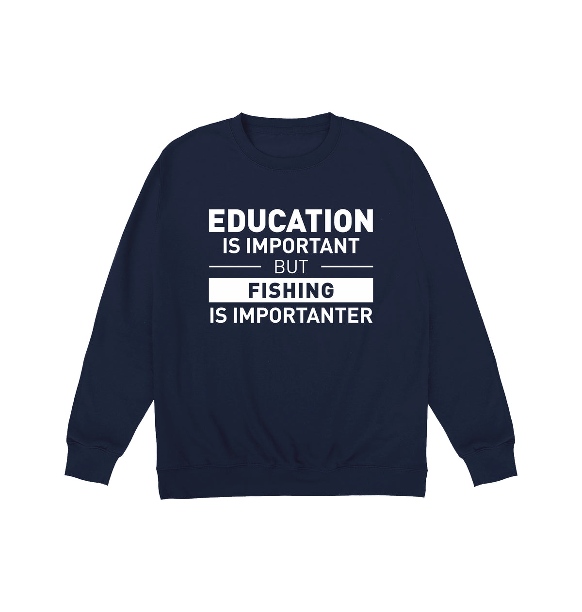 Fishing Is Importanter Sweatshirt