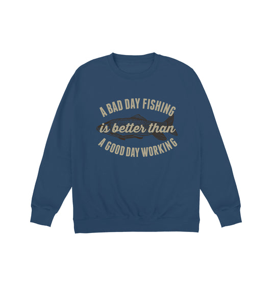 Bad Day Fishing Sweatshirt