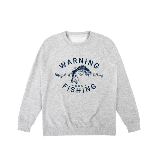 May Start Talking About Fishing Sweatshirt