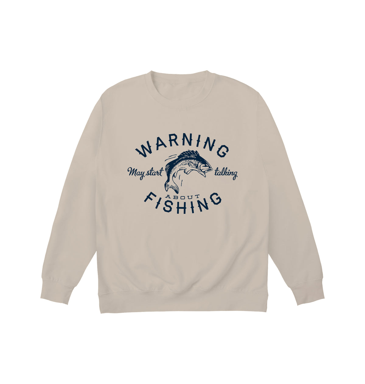 May Start Talking About Fishing Sweatshirt